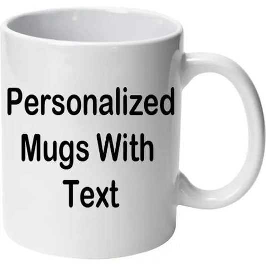 Personalized Custom  Mugs With Text Coffee Cups